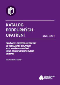 Katalog podpůrných opatření – dílčí část pro žáky s potřebou podpory ve vzdělávání z důvodu sluchového postižení nebo oslabení sluchového vnímání